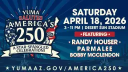 Yuma Salutes America's 250 - A Star-Spangled Celebration
