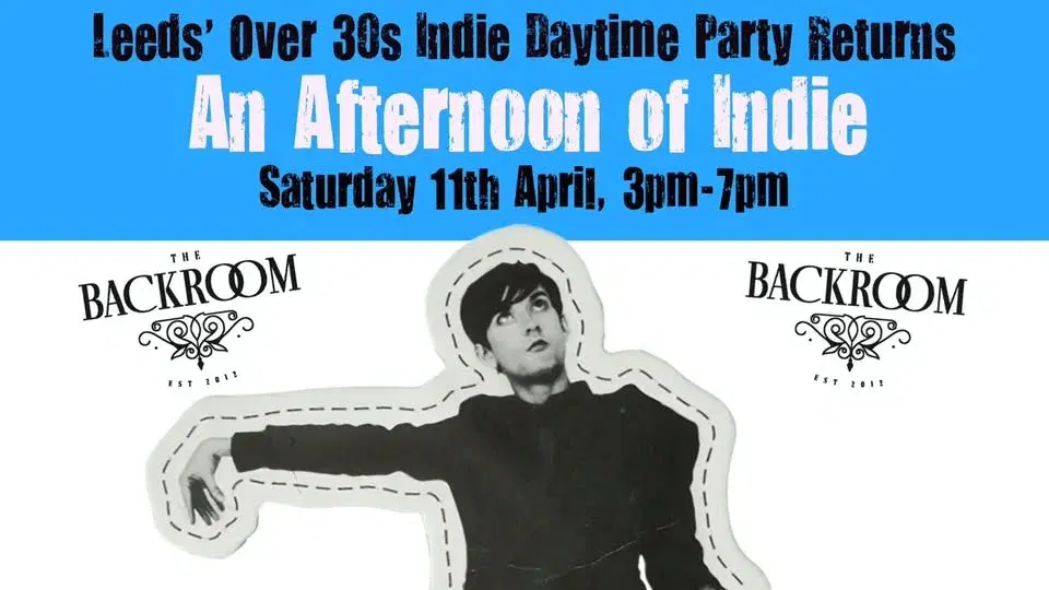 LEEDS An Afternoon of Indie (Over 30s Only), 3pm-7pm