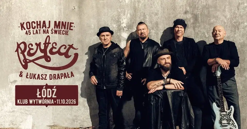 KOCHAJ MNIE. 45 LAT NA ŚWIECIE | PERFECT & ŁUKASZ DRAPAŁA TRASA KONCERTOWA | ŁÓDŹ
