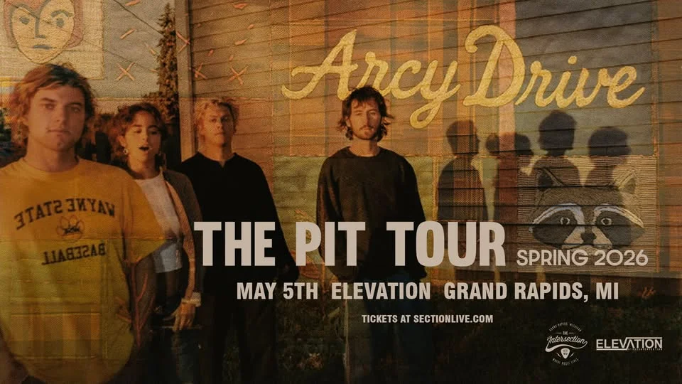 Arcy Drive - The Pit Tour: Spring 2026 at Elevation - Grand Rapids, MI