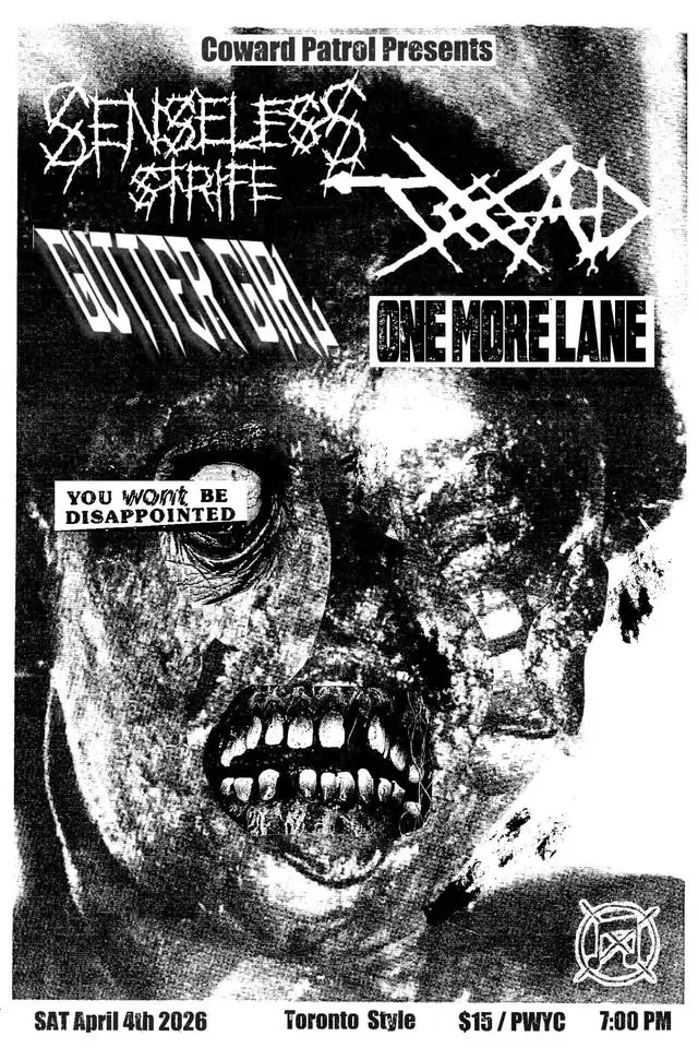 SENSELESS STRIFE + T.O.A.D. + GUTTER GIRL + ONE MORE LANE @ TORONTO STYLE