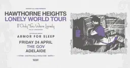 Hawthorne Heights // Adelaide // Lonely World Tour w/ special guests Armor For Sleep // The Gov
