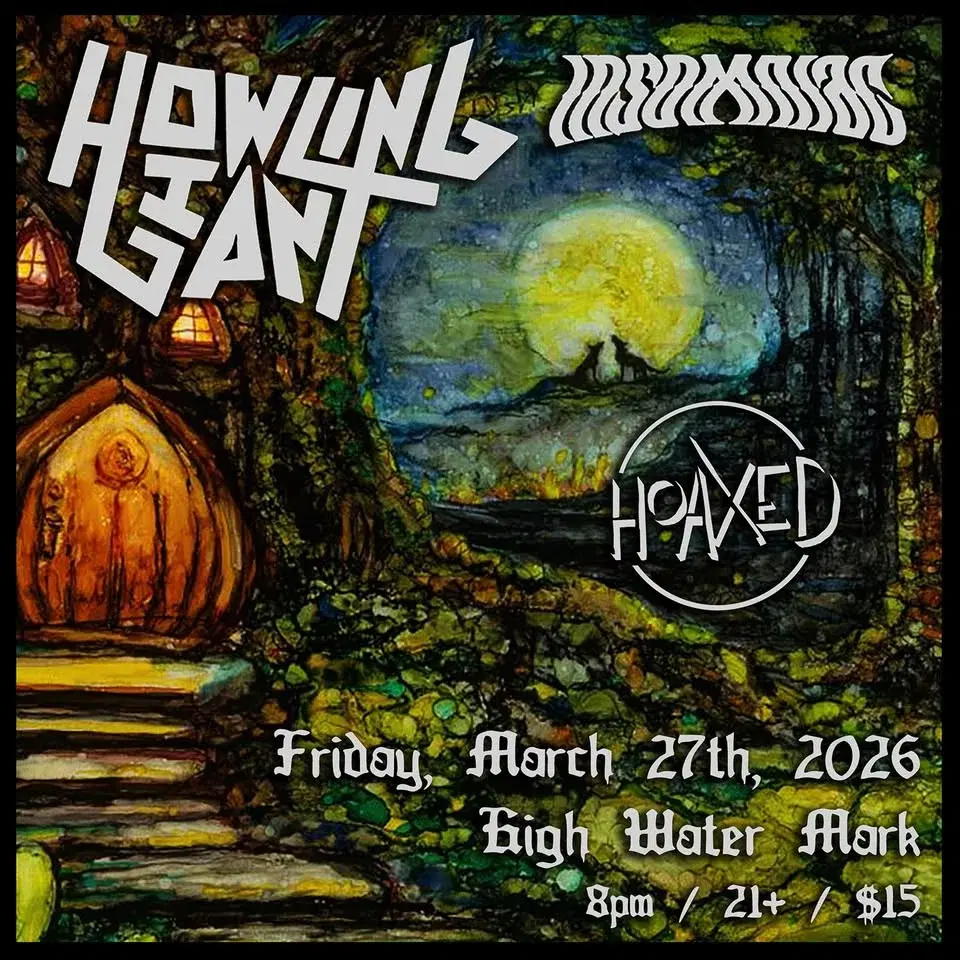 Howling Giant, Insomniac, Hoaxed @ High Water Mark!