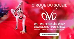 Cirque du Soleil OVO | Bratislava