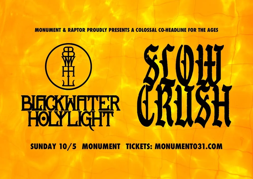 Blackwater Holylight & Slow Crush 10/5