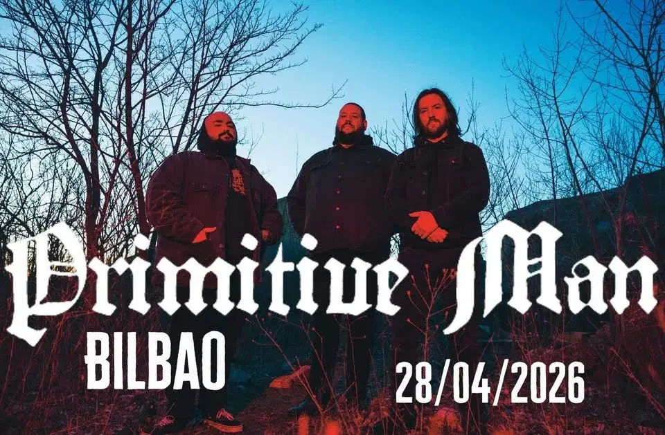 PRIMITIVE MAN EN BILBAO