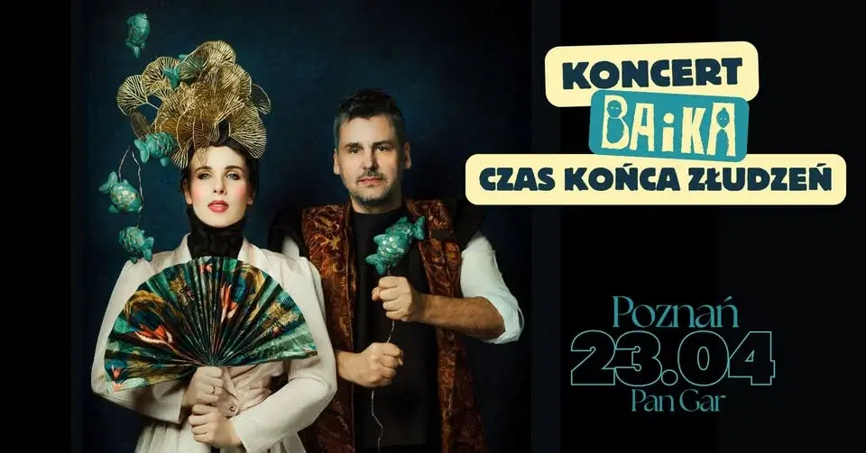 BAiKA ▪︎ koncert trasy "Czas końca złudzeń" ▪︎ Poznań ▪︎ Pan Gar ▪︎ 23.04.26 r