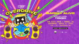 Barely Alive: OVERDRIVE Tour - Tampa, FL