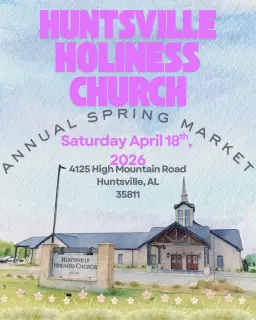 Huntsville Holiness Church Annual Spring Market🌸💐
