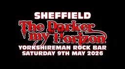 The Darker my Horizon + TBA at Yorkshireman Rock Bar, Sheffield
