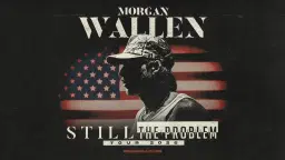 Morgan Wallen: Still The Problem Tour