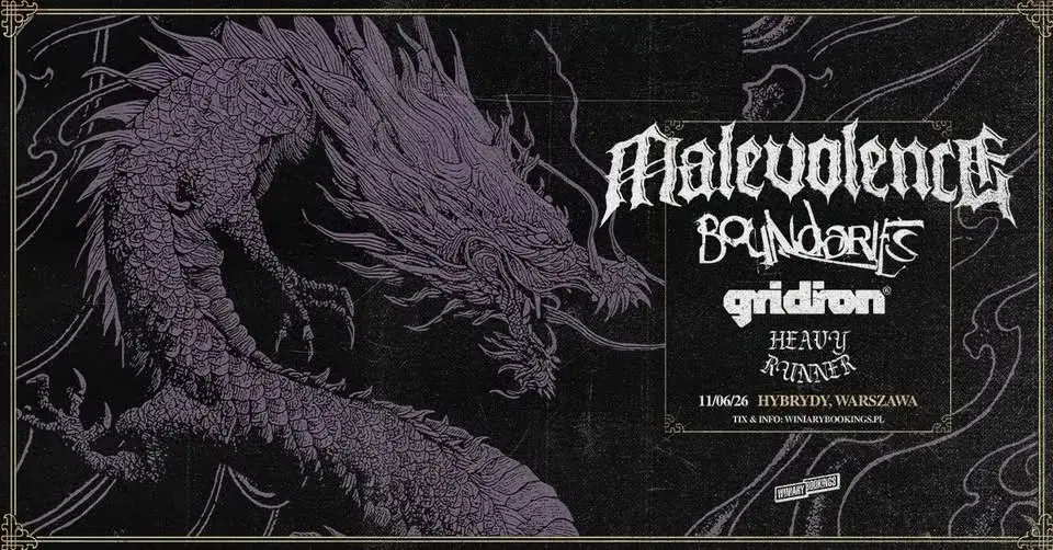 MALEVOLENCE + Boundaries, Gridiron, Heavy Runner / 11.06.26 / Hybrydy, Warszawa