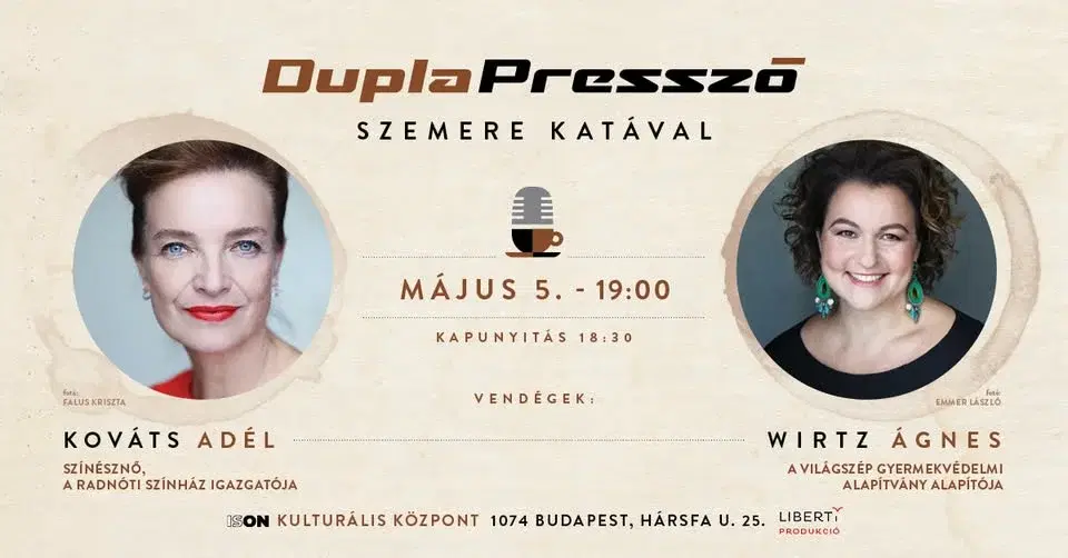 DuplaPresszó Szemere Katával // Vendégek: Kováts Adél színésznő & Wirtz Ágnes (Világszép Alapítvány)