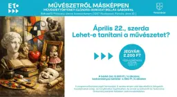 BELLÁK GÁBOR SOROZATA : MŰVÉSZETRŐL MÁSKÉPPEN/Lehet-e tanítani a művészetet?