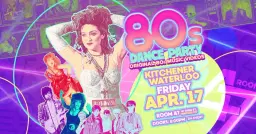 80s Dance Party Kitchener/Waterloo!