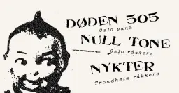Døden 505 // Null Tone // Nykter // Revolver