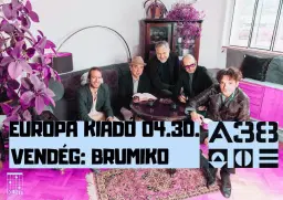EURÓPA KIADÓ @A38 vendég: BRUMIKO // 04.30.