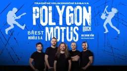 Tradiční Velikonoční Zábava - POLYGON & MOTUS | Břest