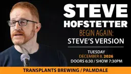 Begin Again: Steve's Version Comedy Night with Steve Hofstetter (DECEMBER 2026)
