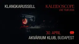 KLANGKARUSSELL LIVE TOUR // Akvárium Klub