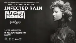 INFECTED RAIN x BUTCHER BABIES at O2 Academy Islington - London
