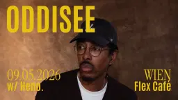 ODDISEE w/ HENO. • Flex • Wien