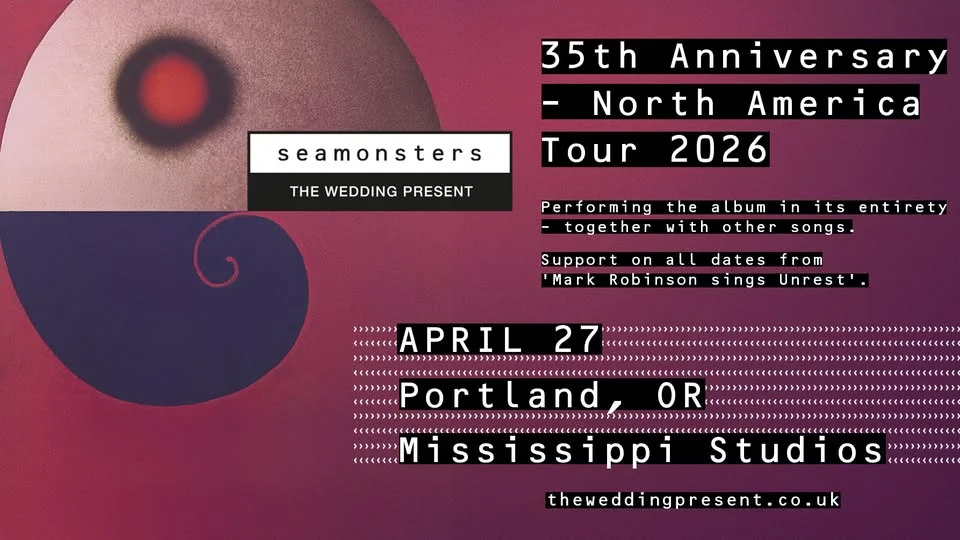 The Wedding Present - Seamonsters 35th Anniversary Tour w/ Mark Robinson at Mississippi Studios