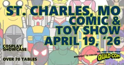 St. Charles Comic & Toy Show - Steel Shop Event Center April 19 2026