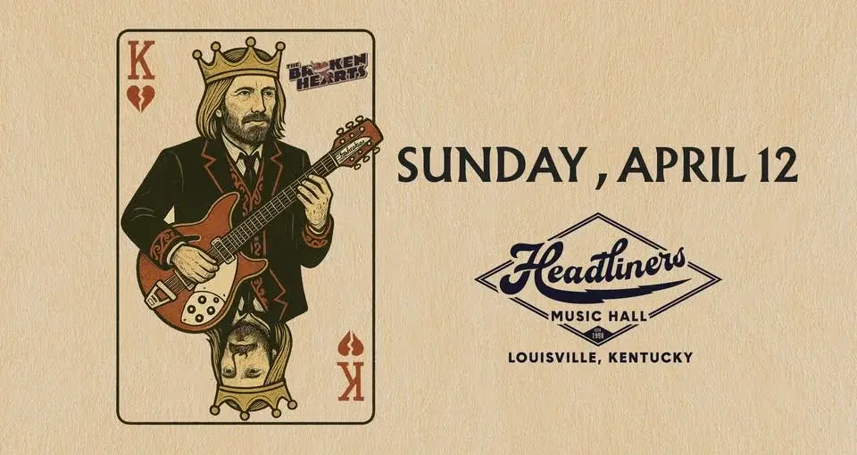 Headliners Music Hall - Louisville, KY Welcomes The Broken Hearts: A Tribute To Tom Petty