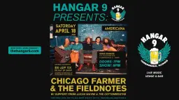 Chicago Farmer & The Fieldnotes w/ Lucas Wayne & The Cottonmouths | Hangar 9 Carbondale