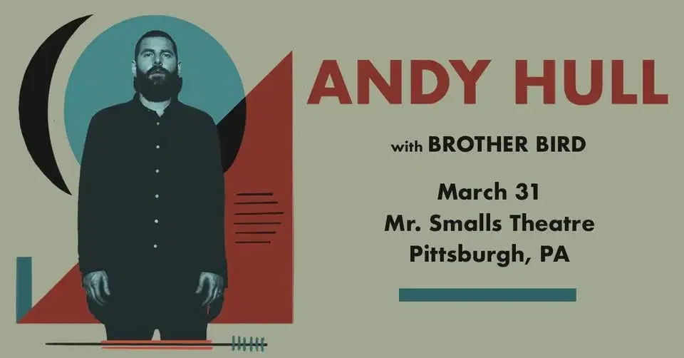 Andy Hull (Of Manchester Orchestra) with Special Guest Brother Bird