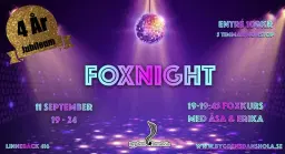FOXNIGHT - DISCO PARTY / Höla fyller 4 år!