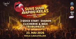23. mai - Keila Suvealguse Festival 2026 - 2 Quick Start, Shanon, Clicherik & Mäx ja Triibupasta
