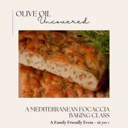 Olive Oil Uncovered: A Mediterranean Focaccia Baking Class