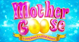 Mother Goose - Easter Panto