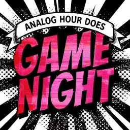 Analog Hour Does Game Night
