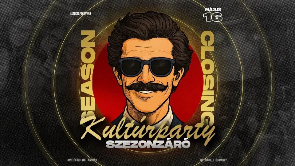 Petőfi Kultúrparty | SZEZONZÁRÓ | 05.16. Szombat