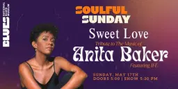 Soulful Sunday: "Sweet Love" Tribute to the Music of Anita Baker