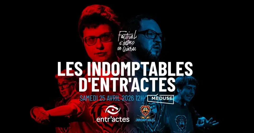 Les Indomptables d'Entr'actes X Festival d'Impro de Québec