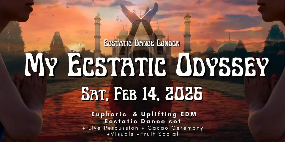 MY ECSTATIC ODYSSEY: Euphoric Uplifting Dance Music- Ecstatic Dance London