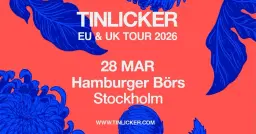 Tinlicker EU & UK TOUR 2026 - Stockholm