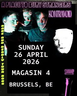 A PLACE TO BURY STRANGERS (US) + KONTRAVOID (US)