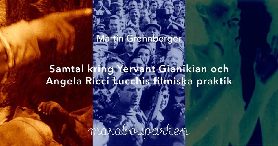 Samtal kring Yervant Gianikian och Angela Ricci Lucchis filmiska praktik.