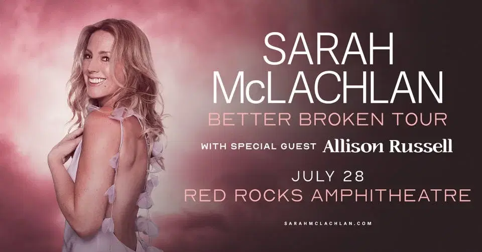 Sarah McLachlan | Better Broken Tour | Allison Russell | Red Rocks