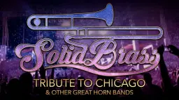 Solid Brass: Tribute to Chicago & Other Great Horn Bands from The 60s & 70s