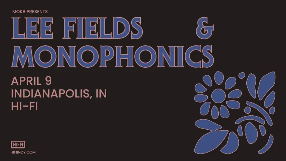 Lee Fields & Monophonics at HI-FI
