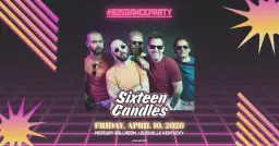 Sixteen Candles: The Ultimate 80's Tribute at MERCURY BALLROOM