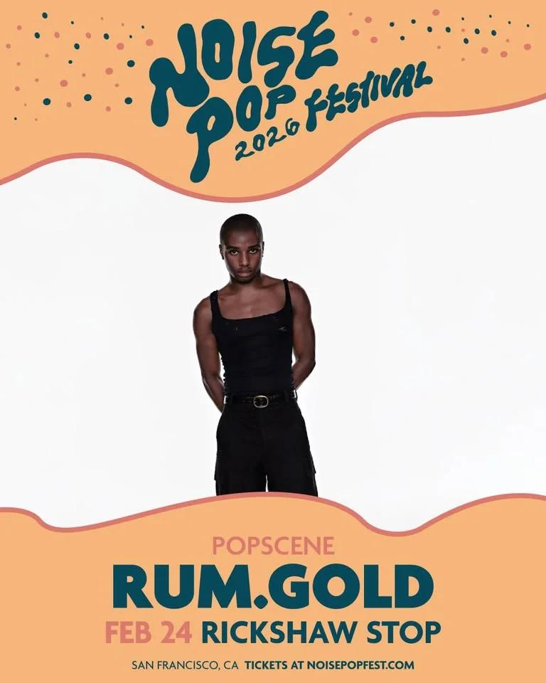 rum.gold @ Popscene/Noise Pop '26!