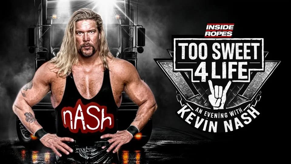 Too Sweet, 4 Life: An Evening with Kevin Nash