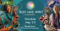 Body Mind Spirit Celebration - Honolulu